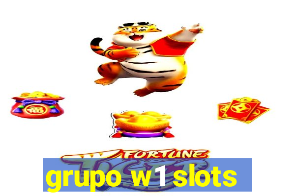 grupo w1 slots